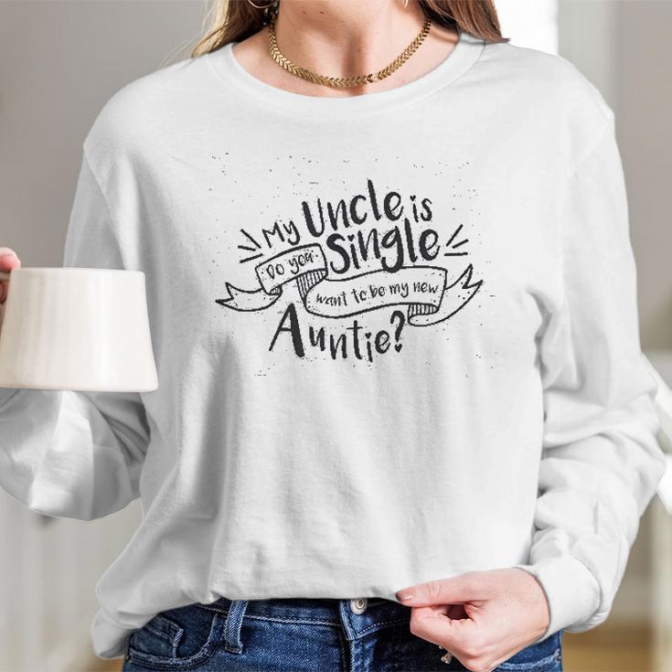 Creeper My Uncle Is Single New Baby Long Sleeve T-Shirt Gifts for Her