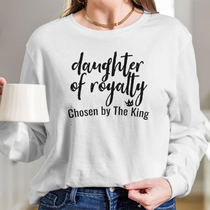 Daughters Of Royalty Chosen By The King Long Sleeve T-Shirt Gifts for Her