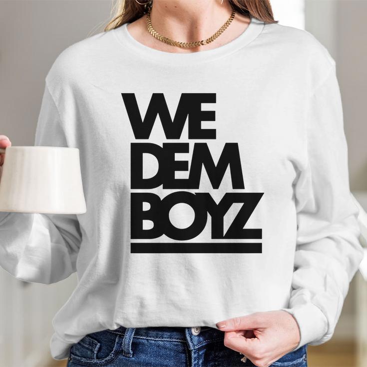 We Dem Boyz Long Sleeve T-Shirt Gifts for Her