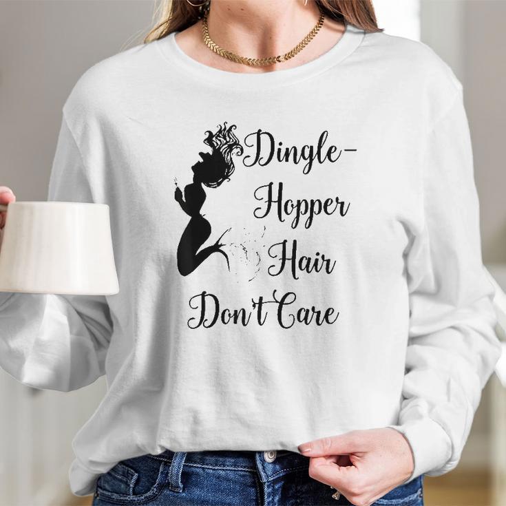 Dinglehopper Hair Dont Care Mermaid Funny Dingle Hopper Long Sleeve T-Shirt Gifts for Her