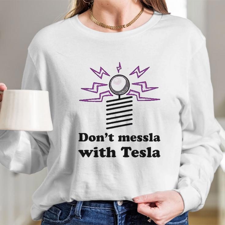 Dont Messla With Tesla Funny Science Long Sleeve T-Shirt Gifts for Her