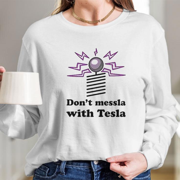 Dont Messla With Tesla Funny Science Graphic Long Sleeve T-Shirt Gifts for Her