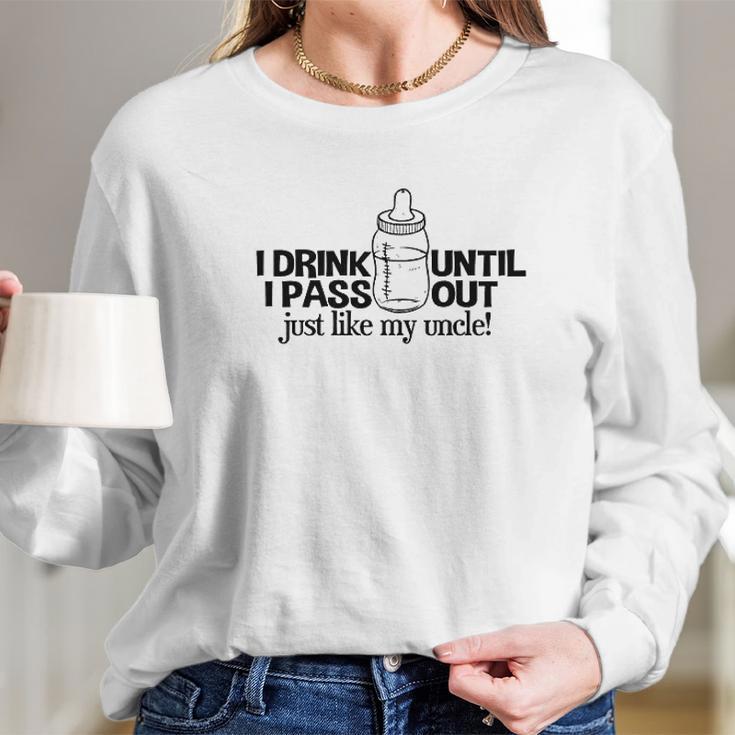 I Drink Until I Pass Out Just Like My Uncle Baby One Piece Long Sleeve T-Shirt Gifts for Her