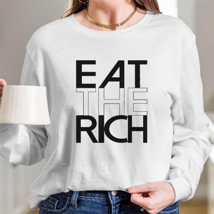 Eat The Rich Socialist Resistance Protest Statement Long Sleeve T-Shirt Gifts for Her