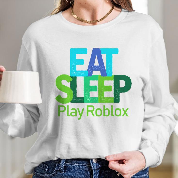 Eat Sleep Play Roblox Long Sleeve T-Shirt Gifts for Her