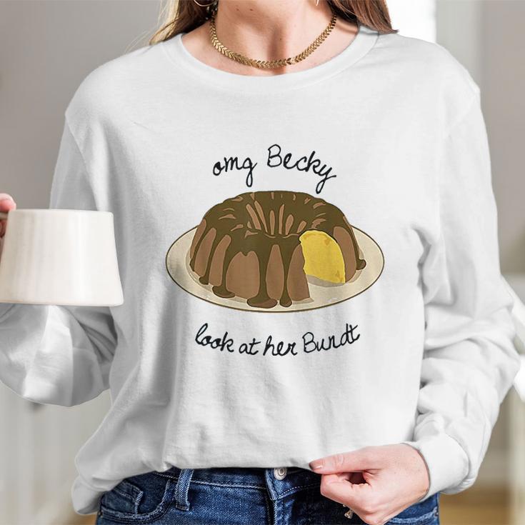 Funny Baking Baker Omg Becky Look At Her Bundt Long Sleeve T-Shirt Gifts for Her