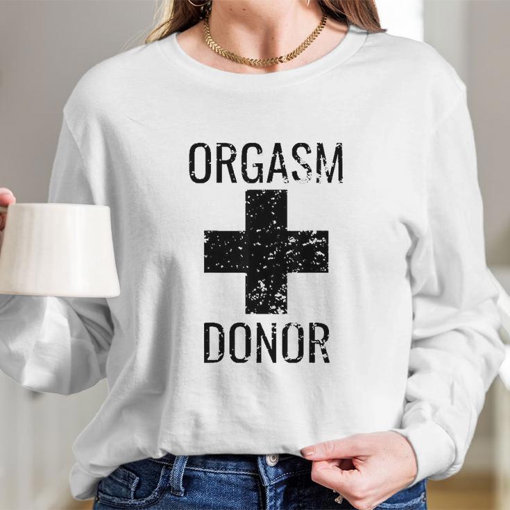 Funny Donor Humour Orgasim Donor Long Sleeve T-Shirt Gifts for Her