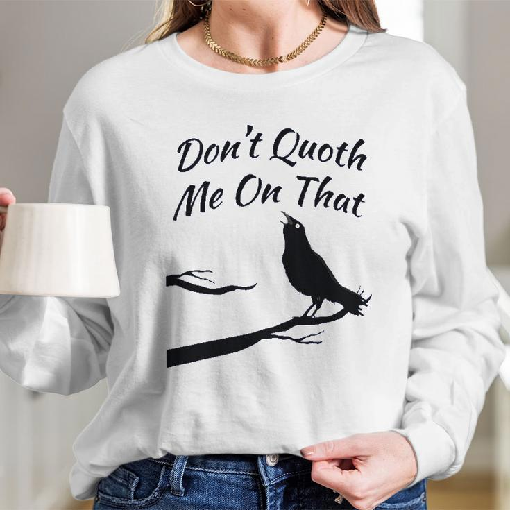 Funny Edgar Allan Poe Quoth The Raven Nevermore Quote Long Sleeve T-Shirt Gifts for Her