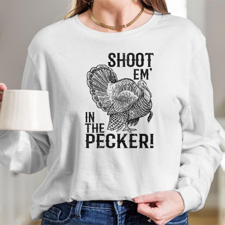 Funny Turkey Hunting Tom Beard Shoot Em In The Pecker Long Sleeve T-Shirt Gifts for Her