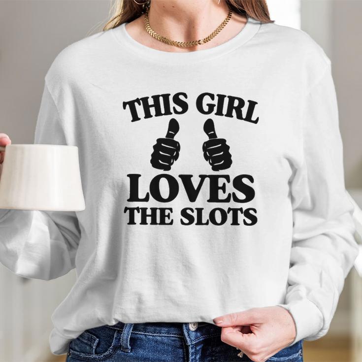 This Girl Loves The Slots Long Sleeve T-Shirt Gifts for Her