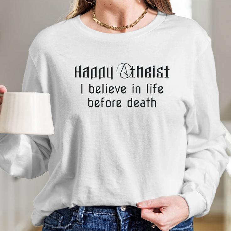 Happy Atheist I Believe In Life Before Death Long Sleeve T-Shirt Gifts for Her