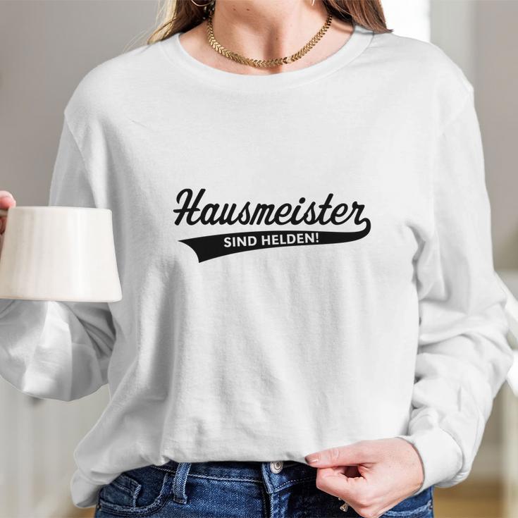 Hausmeister Sind Helden Facility Manager Beruf Long Sleeve T-Shirt Gifts for Her