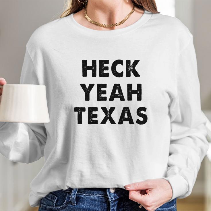 Heck Yeah Texas Long Sleeve T-Shirt Gifts for Her