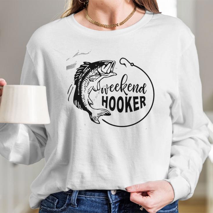 Weekend Hooker Long Sleeve T-Shirt Gifts for Her