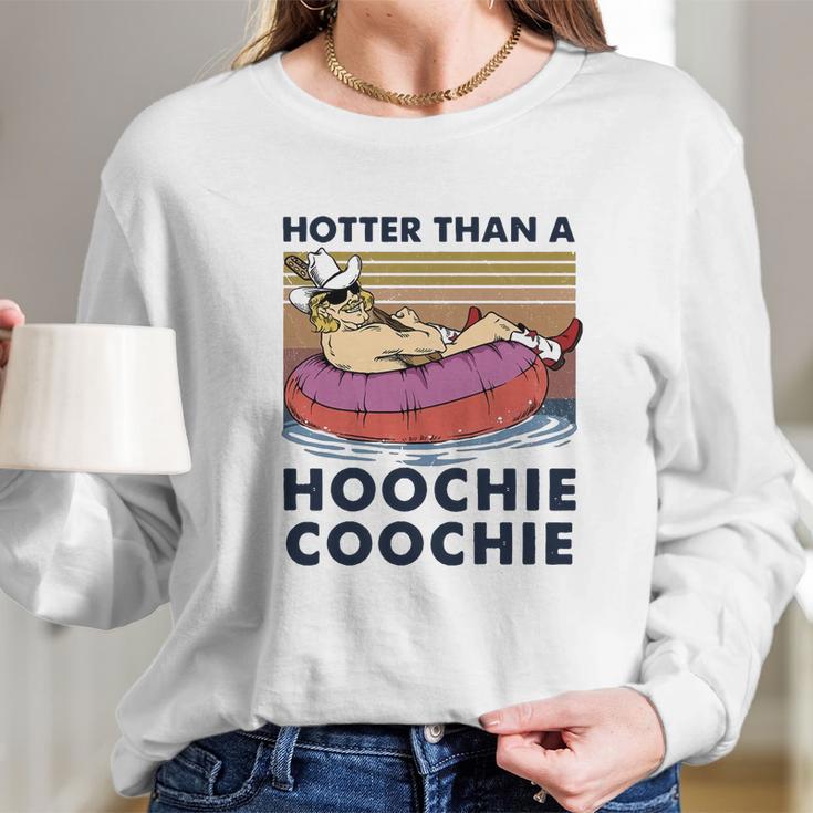 Hotter Than A Hoochie Coochie Vintage Shirt Long Sleeve T-Shirt Gifts for Her