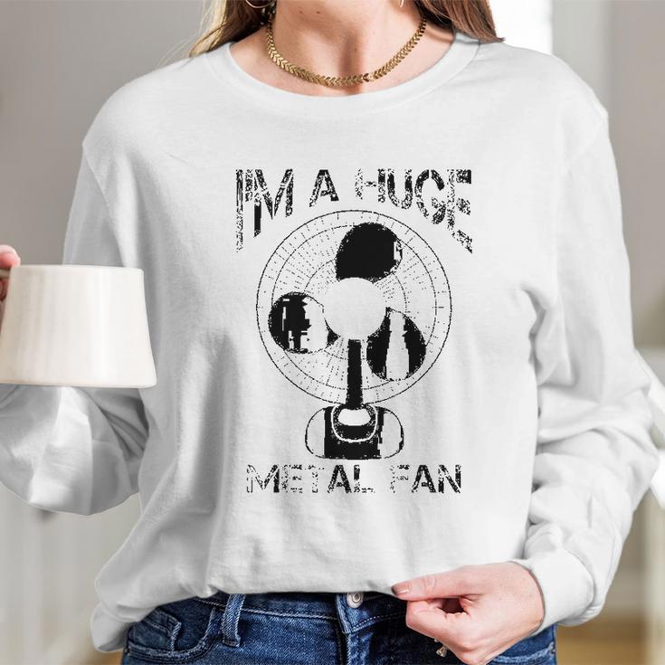 Im A Huge Metal Fan Cool Rock Band Music Lover Gift Long Sleeve T-Shirt Gifts for Her