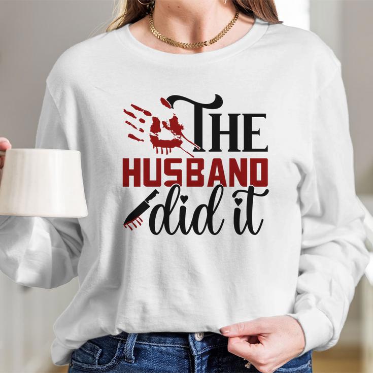 The Husband Did It True Crime Junkie Gift For Fan Long Sleeve T-Shirt Gifts for Her