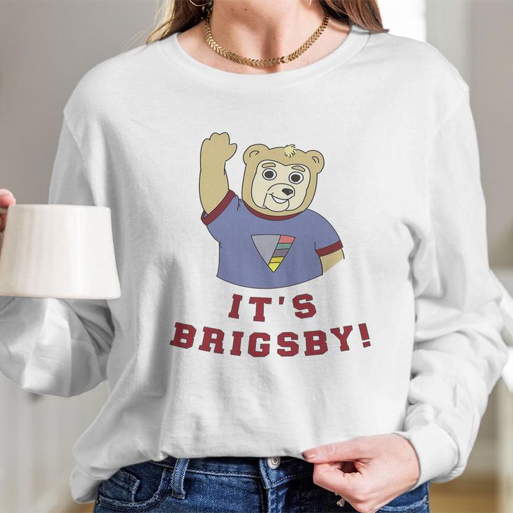 Its Brigsby Bear Long Sleeve T-Shirt Gifts for Her