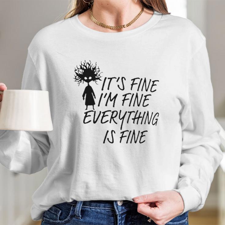 Its Fine Im Fine Everything Is Fine Special 2022 Gift Long Sleeve T-Shirt Gifts for Her