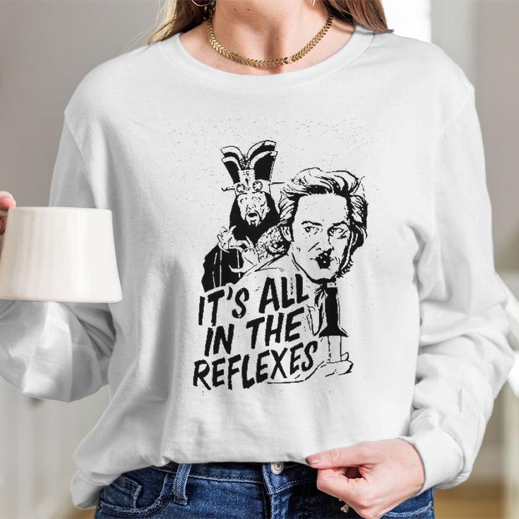 Jack Burton It Is All In The Reflexes Long Sleeve T-Shirt Gifts for Her