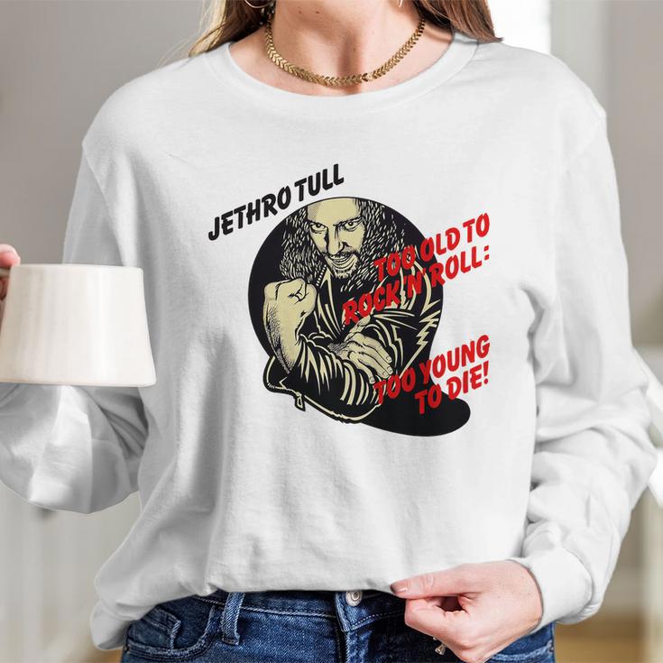 Jethro Tull – Too Old To Rock’N’Roll Too Young To Die Long Sleeve T-Shirt Gifts for Her