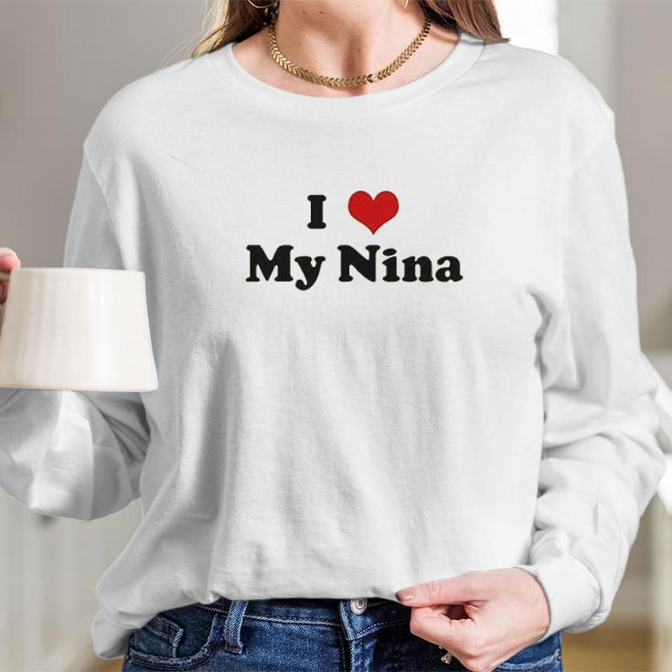 I Love My Nina Long Sleeve T-Shirt Gifts for Her