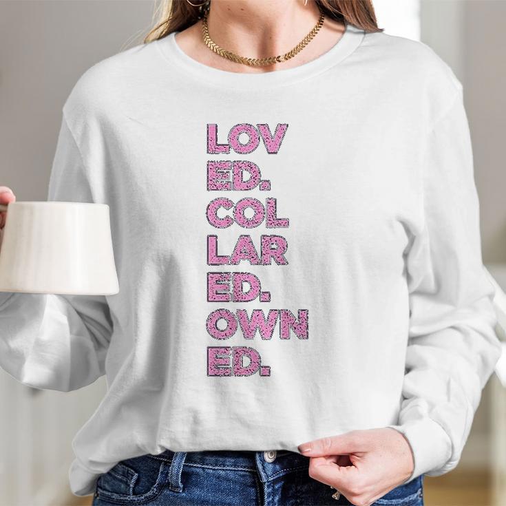 Loved Collared Owned Kink Gear Long Sleeve T-Shirt Gifts for Her