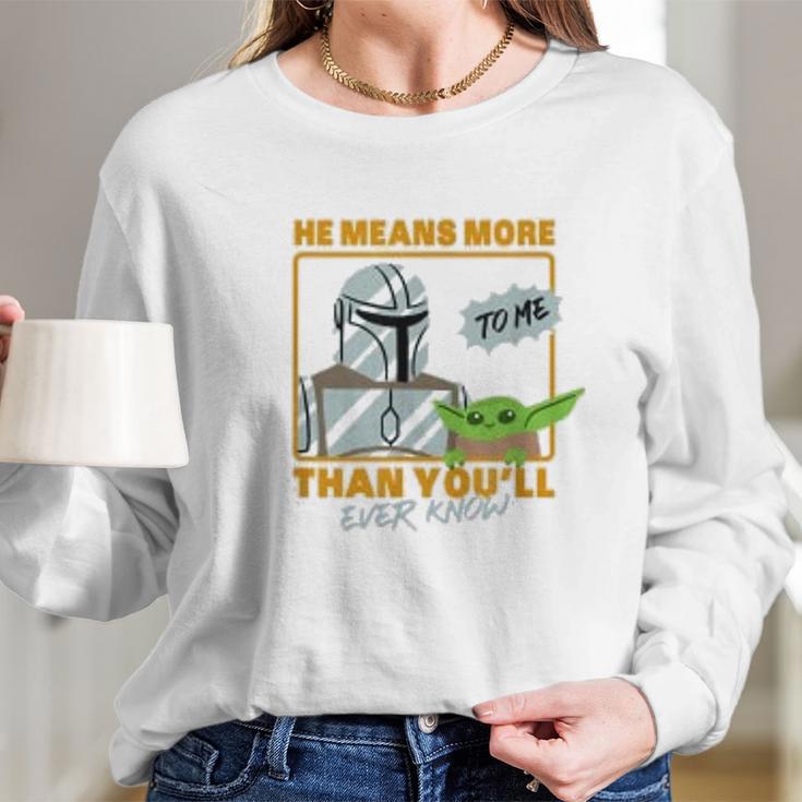 The Mandalorian The Child He Means More To Me Than You Know Long Sleeve T-Shirt Gifts for Her