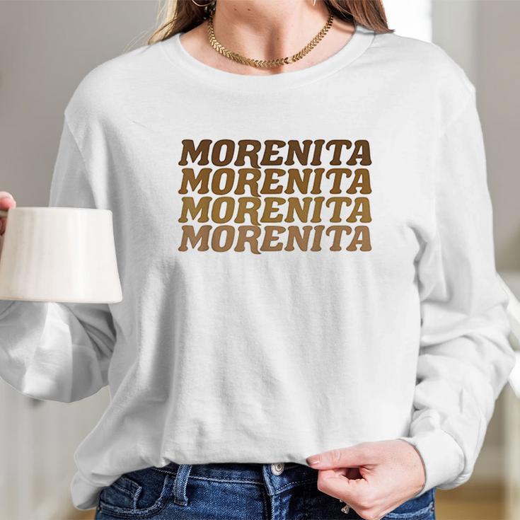 Morenita Long Sleeve T-Shirt Gifts for Her