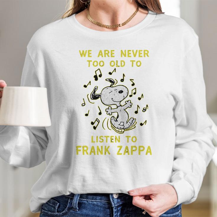 We Are Never Too Old To Listen To Frank Zappa 2020 Long Sleeve T-Shirt Gifts for Her