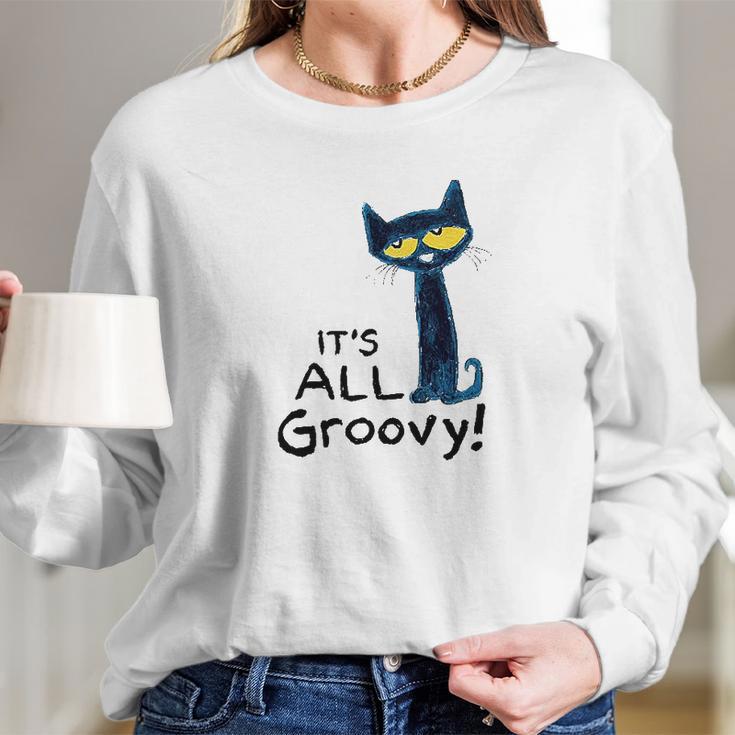 Pete The Cat Its All Groovy Long Sleeve T-Shirt Gifts for Her