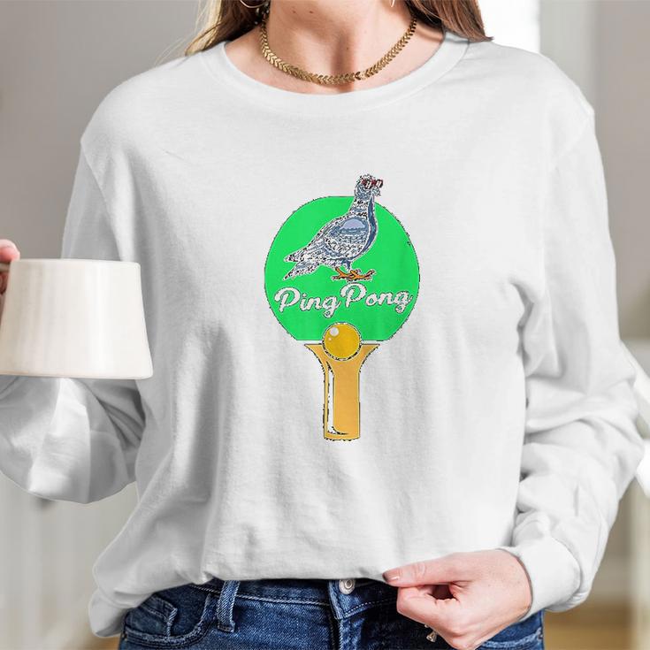 Pigeon Ping Pong Long Sleeve T-Shirt Gifts for Her