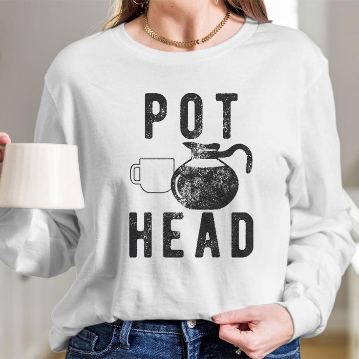 Pots Head Long Sleeve T-Shirt Gifts for Her