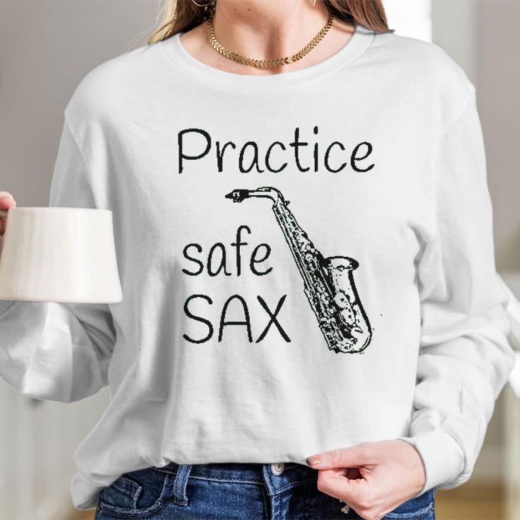 Practice Safe Sax Funny Saxophone Long Sleeve T-Shirt Gifts for Her