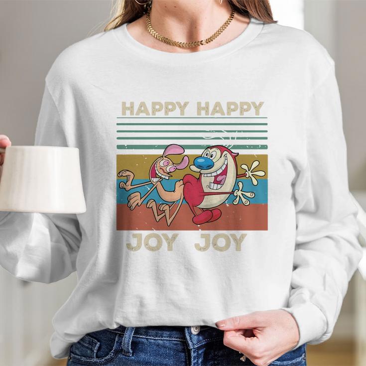 Ren And Stimpy Happy Happy Joy Joy Long Sleeve T-Shirt Gifts for Her