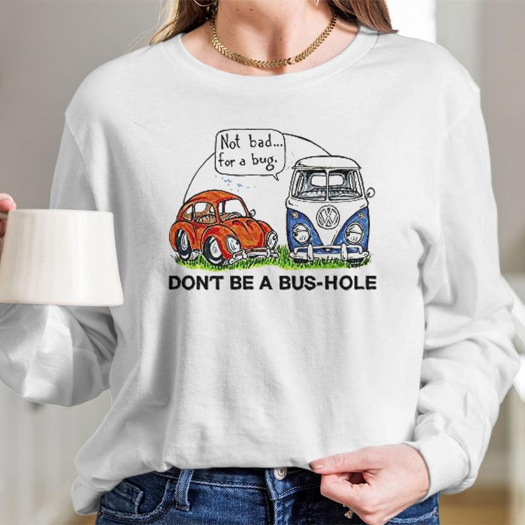 The Rusty Vw Dont Be A Bushole Long Sleeve T-Shirt Gifts for Her