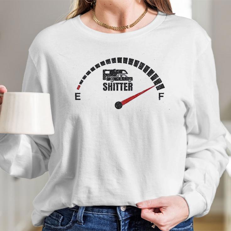 Shitters Full Rv Fuel Gauge Hilarious Vacation Long Sleeve T-Shirt Gifts for Her