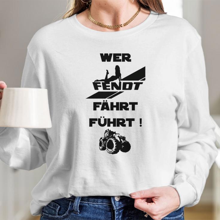 Sonderedition Wer Fendt Fährt Führt Long Sleeve T-Shirt Gifts for Her