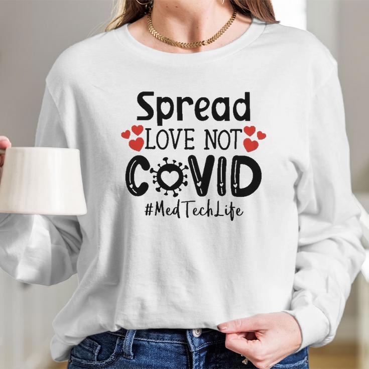 Spread Love Not Cov Med Tech Long Sleeve T-Shirt Gifts for Her