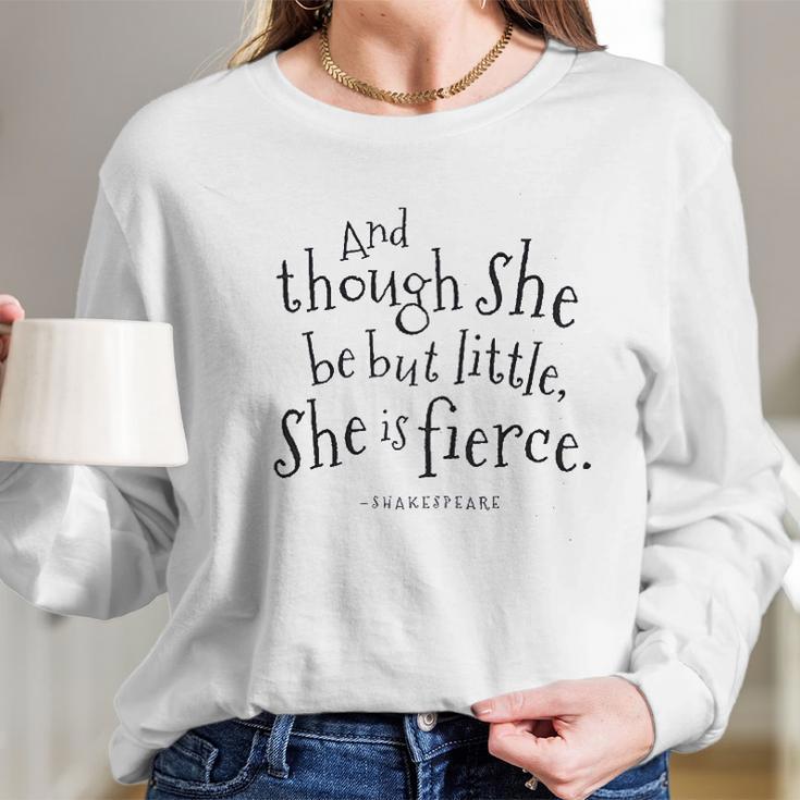 Though She Be But Little Shakespeare Long Sleeve T-Shirt Gifts for Her