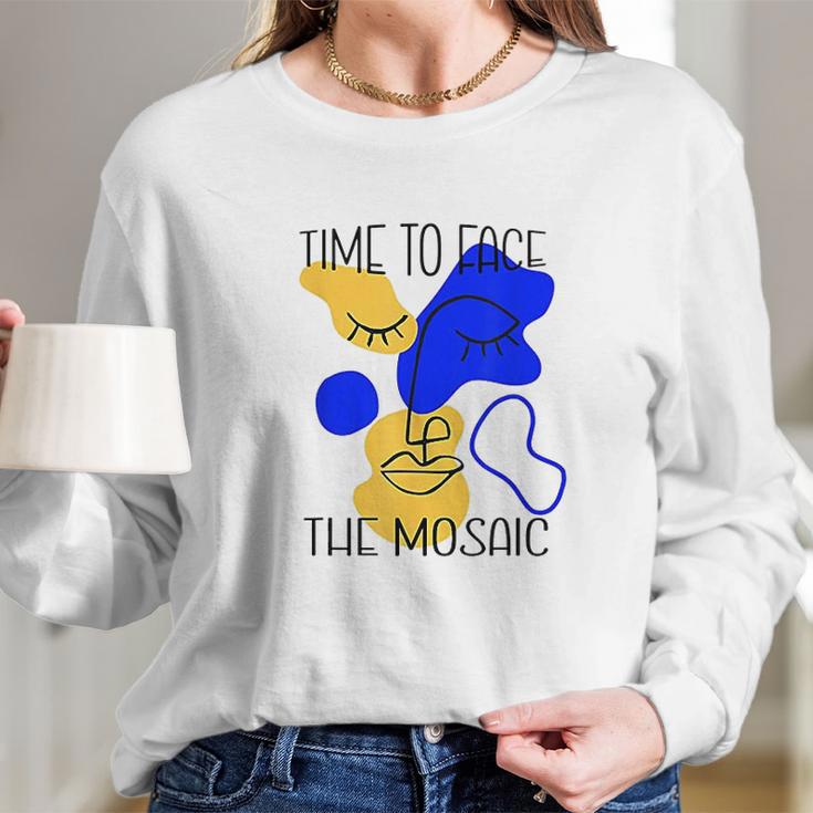 Time To Face The Mosaic Funny Creative Art Gift Long Sleeve T-Shirt Gifts for Her