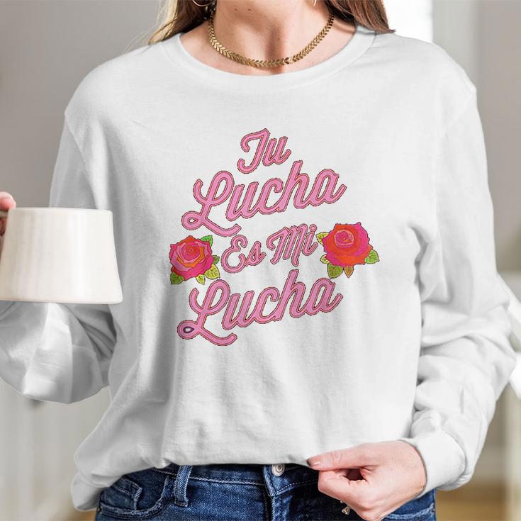 Tu Lucha Es Mi Lucha Latina Empowerment Long Sleeve T-Shirt Gifts for Her