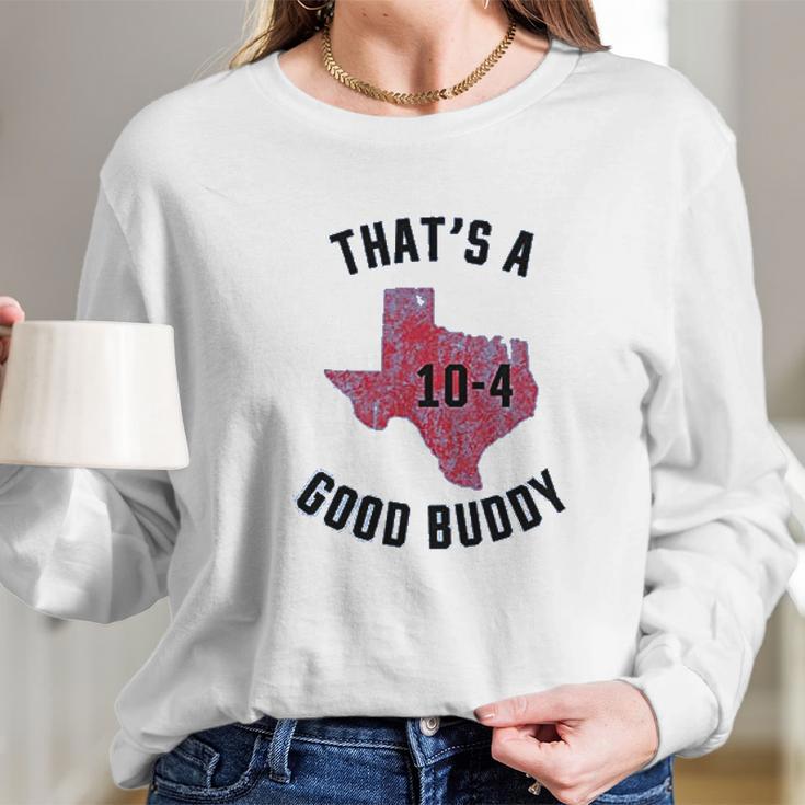 Ugp Campus Apparel Texas Good Buddy Funny Comedy Canada Tv Show Long Sleeve T-Shirt Gifts for Her