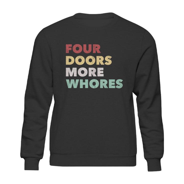 4 Doors More Whores Sweatshirt