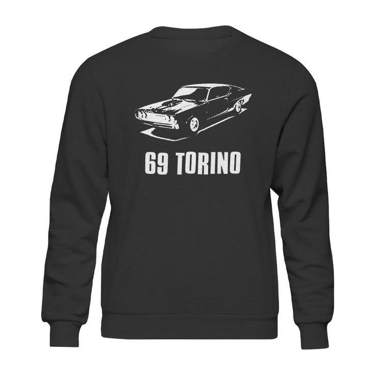 69 Torino American Retro Muscle Cars Street Racing Ford Classic Sweatshirt