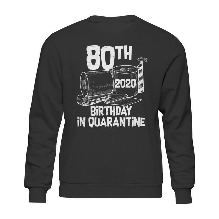 80Th Birthday In Quarantine Toilet Paper Party Sweatshirt