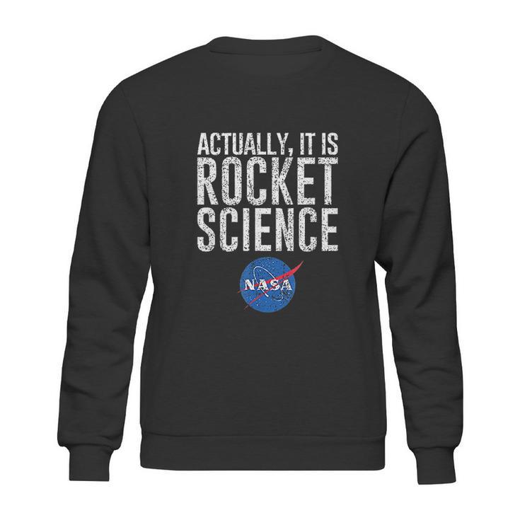 Actually It Is Science Nasa Space Sweatshirt