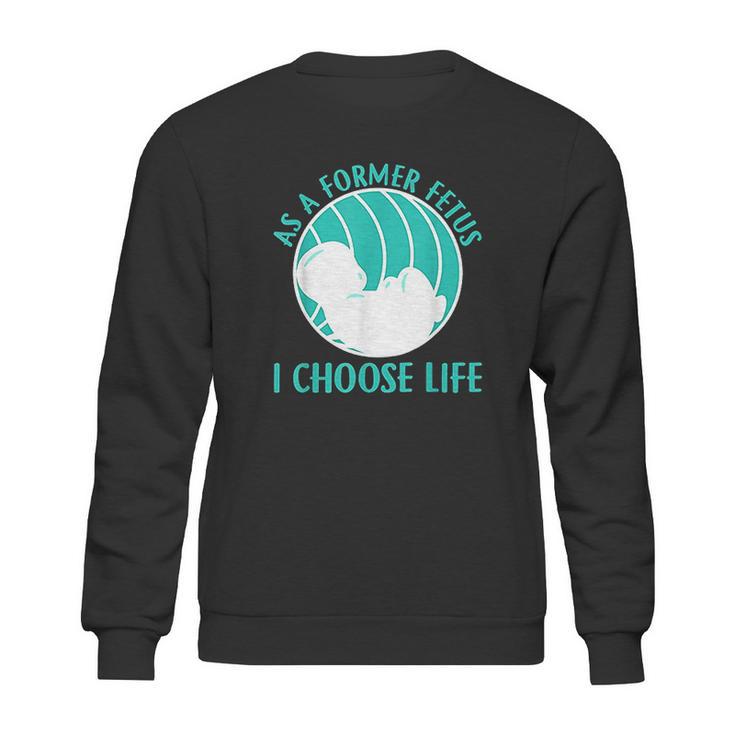 Baby I Choose Life Sweatshirt