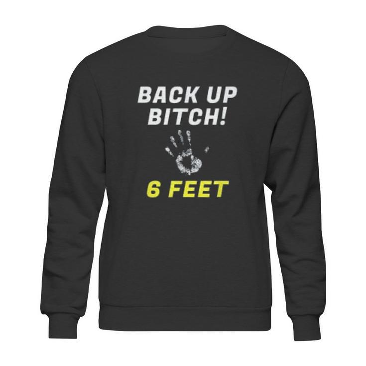 Back Up 6 Feet Funny Social Distancing Sweatshirt