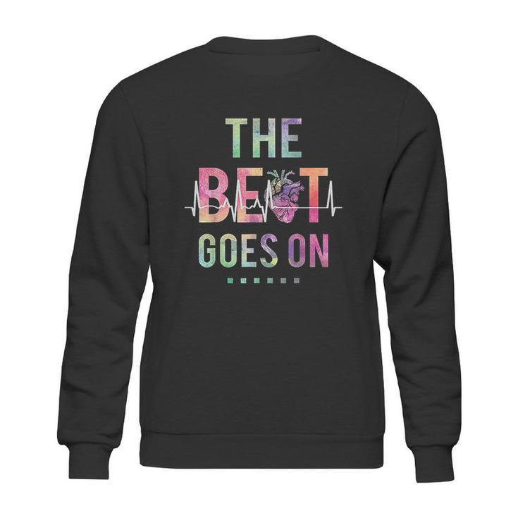 The Beat Goes On Heartbeat Rehab Heart Surgery Heart Gift Sweatshirt